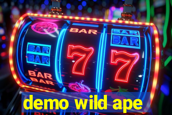 demo wild ape